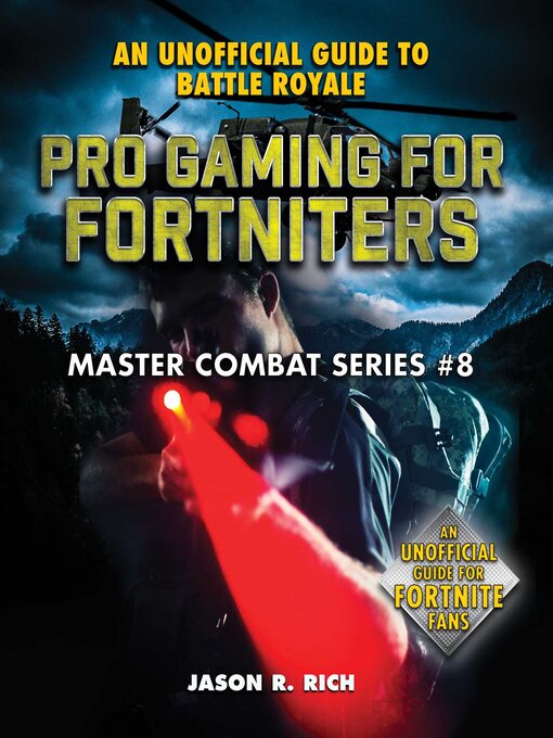 Title details for Pro Gaming for Fortniters: an Unofficial Guide to Battle Royale by Jason R. Rich - Available